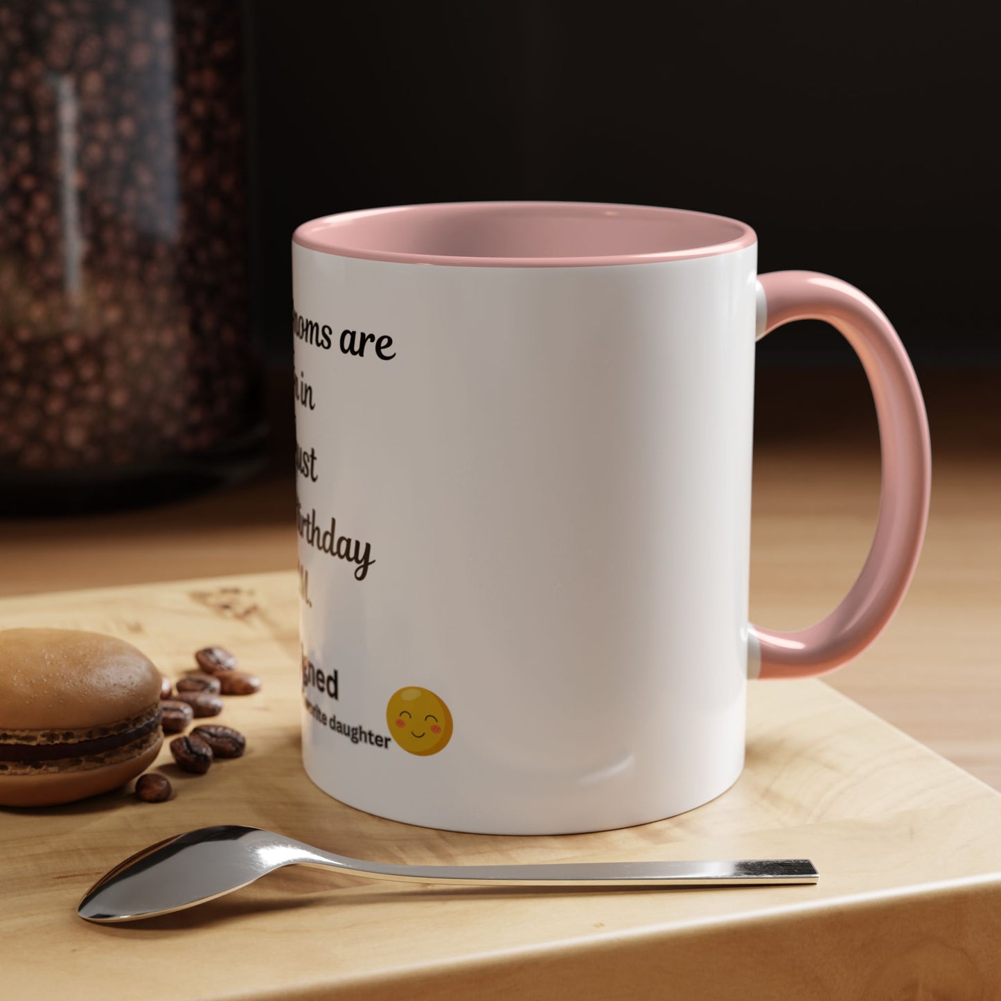 August Birthday Mom Coffee Mug – "The Best Moms Are Born in August" Accent Mug (11/15 oz)