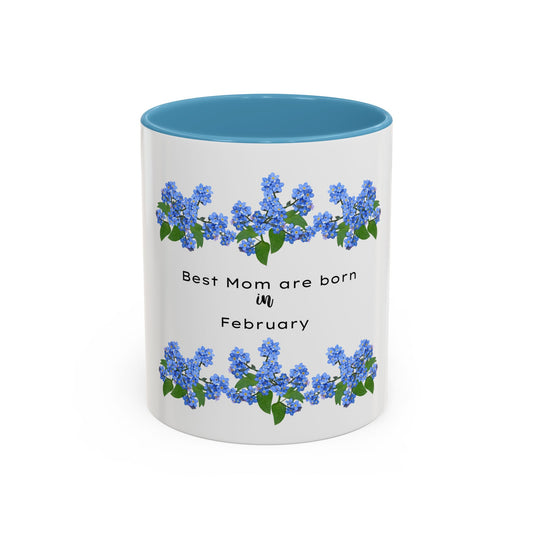 February Mom Coffee Mug — "Best Mom are born in February" Floral Accent Mug (11/15oz)